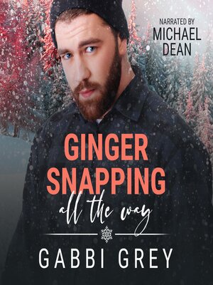 cover image of Ginger Snapping All the Way